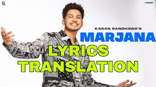 Marjana Lyrics Meaning/Translation in Hindi (हिंदी) – Karan Randhawa