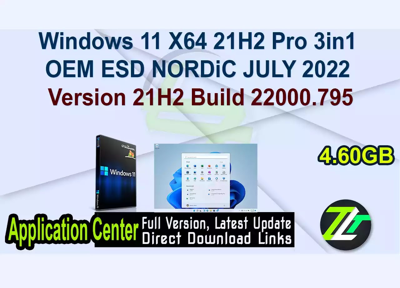 Windows 11 X64 21H2 Pro 3in1 OEM ESD NORDiC JULY 2022 Version 21H2 Build 22000.795