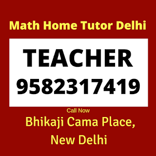 Best Maths Tutors for Home Tuition in Bhikaji Cama Place, Delhi Call: 9582317419