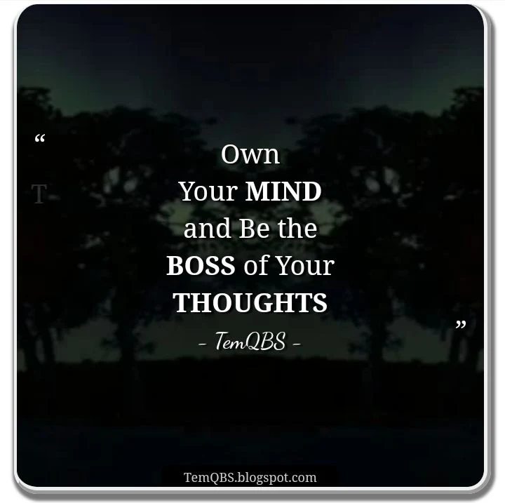 TemQBS Motivation - Own your mind and be the boss of your thoughts