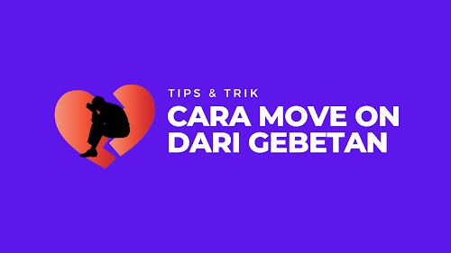 Cara Move On dari Gebetan Cewek yang Gak Suka Sama kita