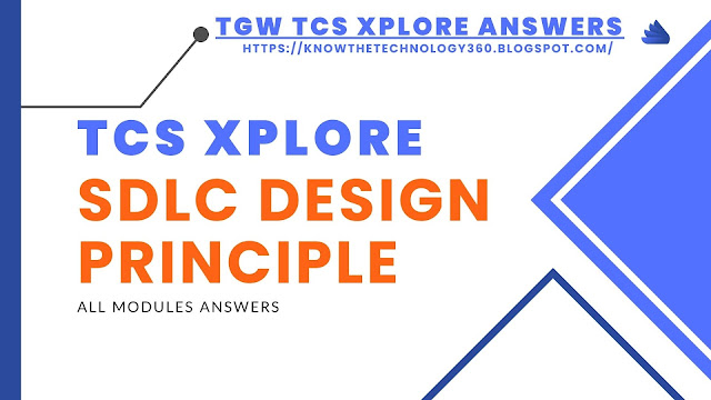 TCS Xplore SDLC Design Principle Quiz All Answers