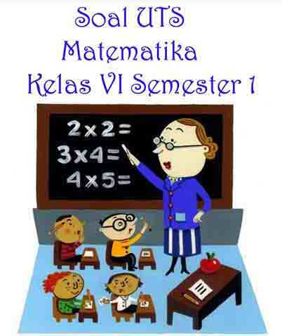 Soal Uts Matematika Kelas 6 Semester 1 Plus Kunci Jawaban