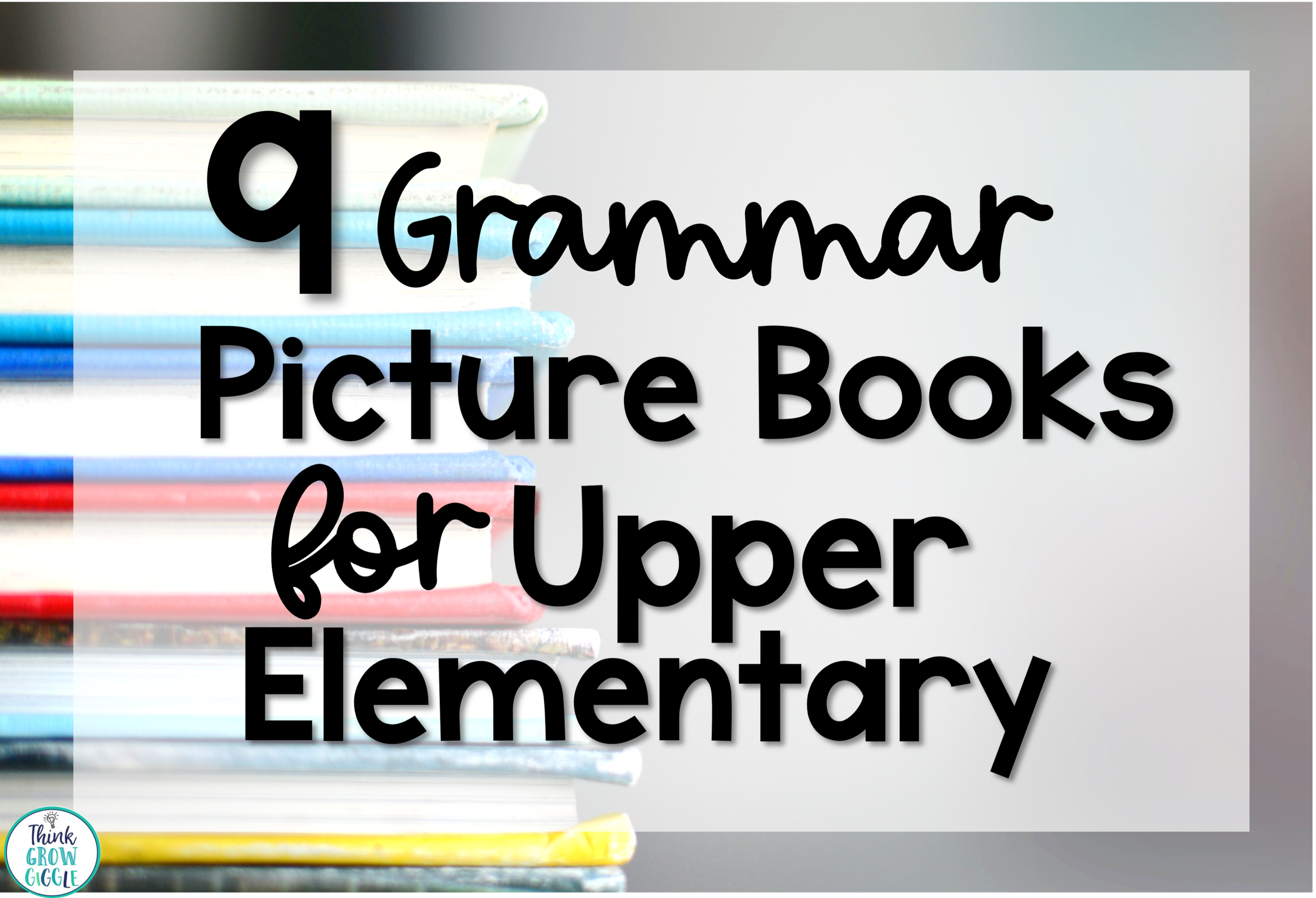 Teaching Grammar with Picture Books for Upper Elementary