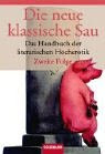 Die neue klassische Sau: Das Handbuch der literarischen Hocherotik