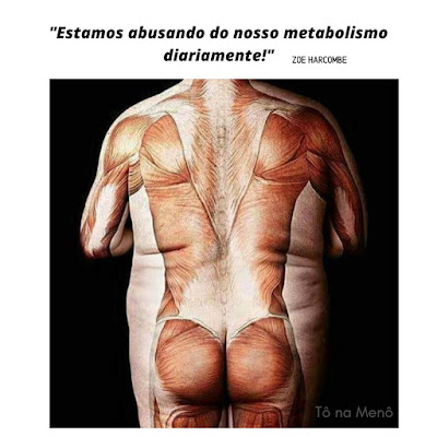 Abusando do metabolismo diariamente