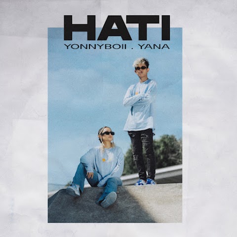 YANA & Yonnyboii - Hati MP3