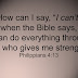 I can do everything through him who gives me strength.