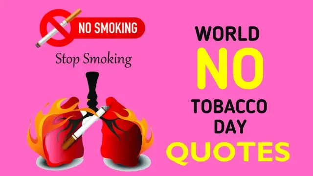 World No Tobacco Day Quotes,विश्व तंबाकू निषेध दिवस के अनमोल विचार