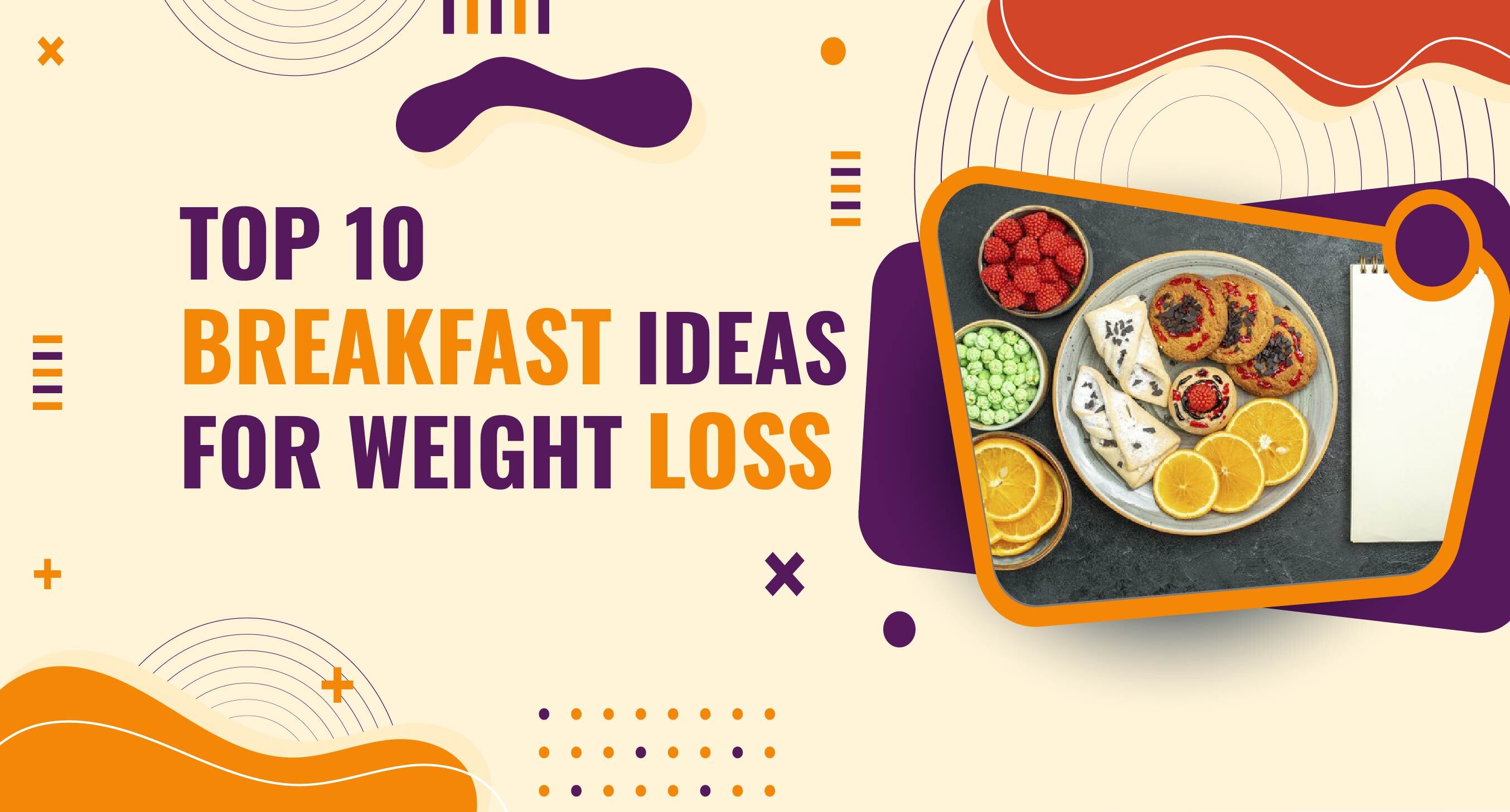 Top 10 Breakfast Ideas For Weight Loss