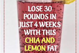 Lose 30 Pounds In Just 4 Weeks With This Chia And Lemon Fat Burn Drink