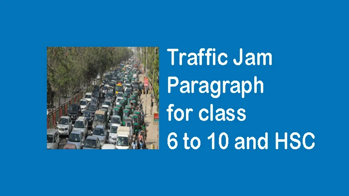 Paragraph of Traffic Jam for class 6,7,8,9,10 and SSC to HSC pdf