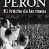Opinión sobre: “Perón, el fetiche de las masas”