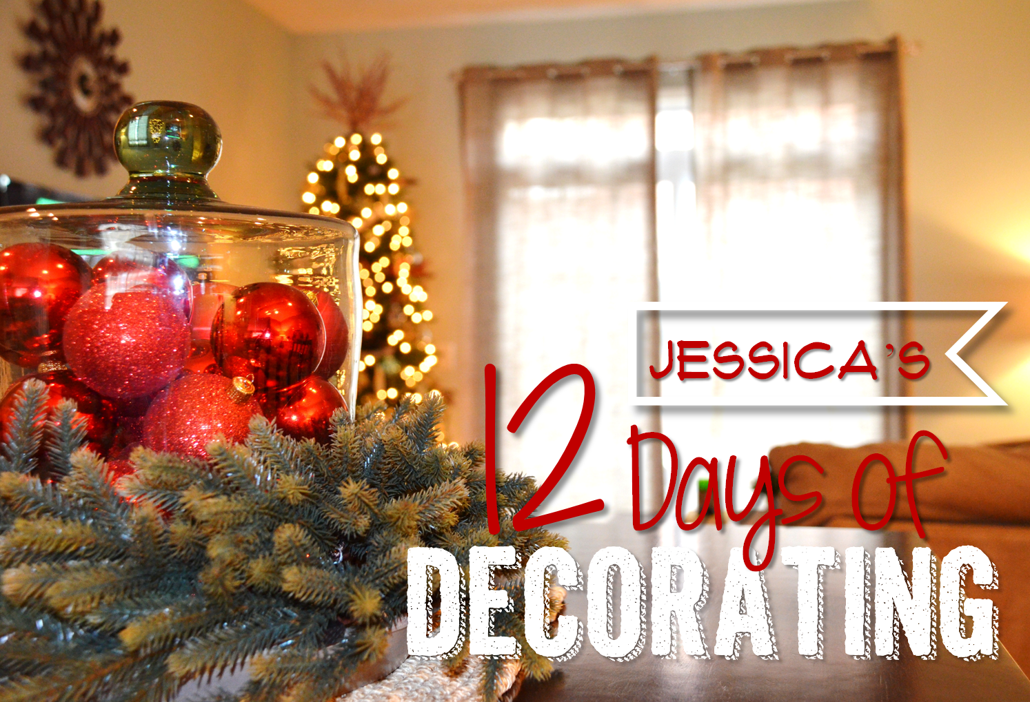 Jessica Stout Design}: Jessica's 12 Days of Christmas Decorating