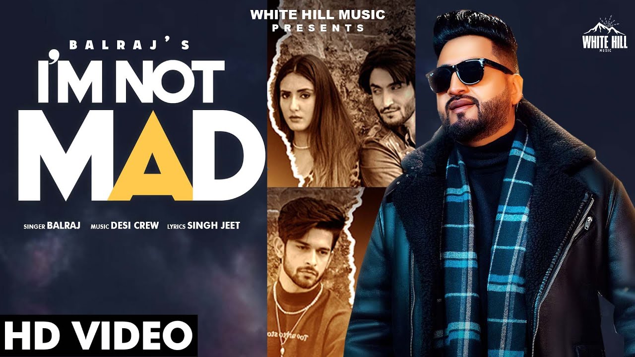 I Am Not Mad Lyrics In English Balraj Punjabi Song