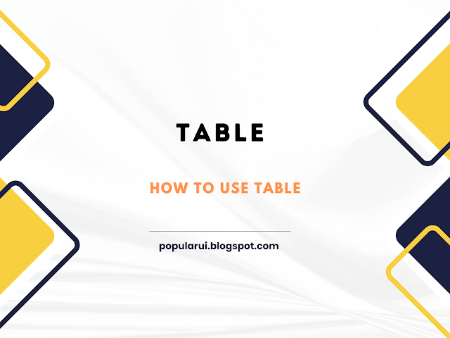 How to use Table