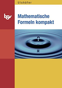 Mathematische Formeln kompakt: Formelsammlung