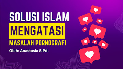 Solusi Islam Mengatasi Masalah Pornografi