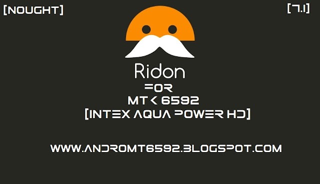 [Nougat] Ridon OS For MTK6592 [INTEX AQUA POWER HD]