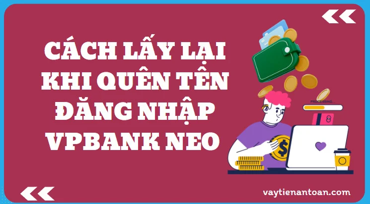 Quên tên đăng nhập VPBank NEO và Cách lấy lại