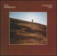 Van Morrison	  Common One