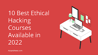 10 Best Ethical Hacking Courses Available in 2022