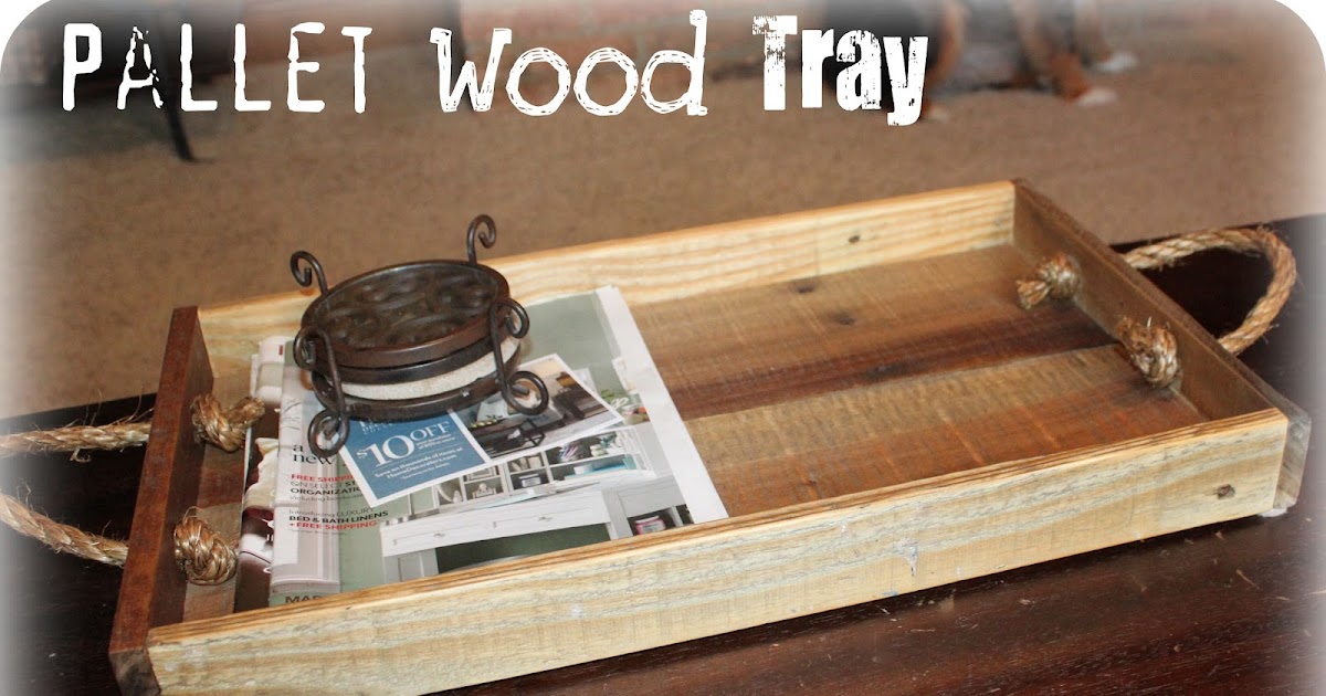 AKM designs and delights: DIY Homemade Pallet Wood Tray