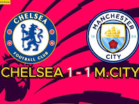 Chelsea tahan imbang Juara bertahan Manchester City dengan skor 1 - 1 