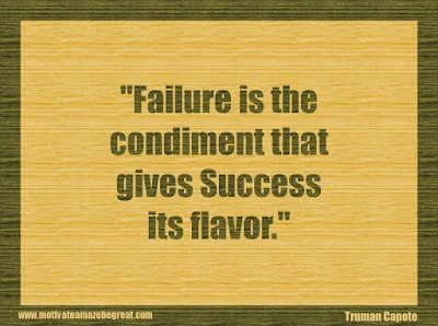 Quotes About Success And Failure How To Fail Your Way To Success: "Failure is the condiment that gives success its flavor." - Truman Capote