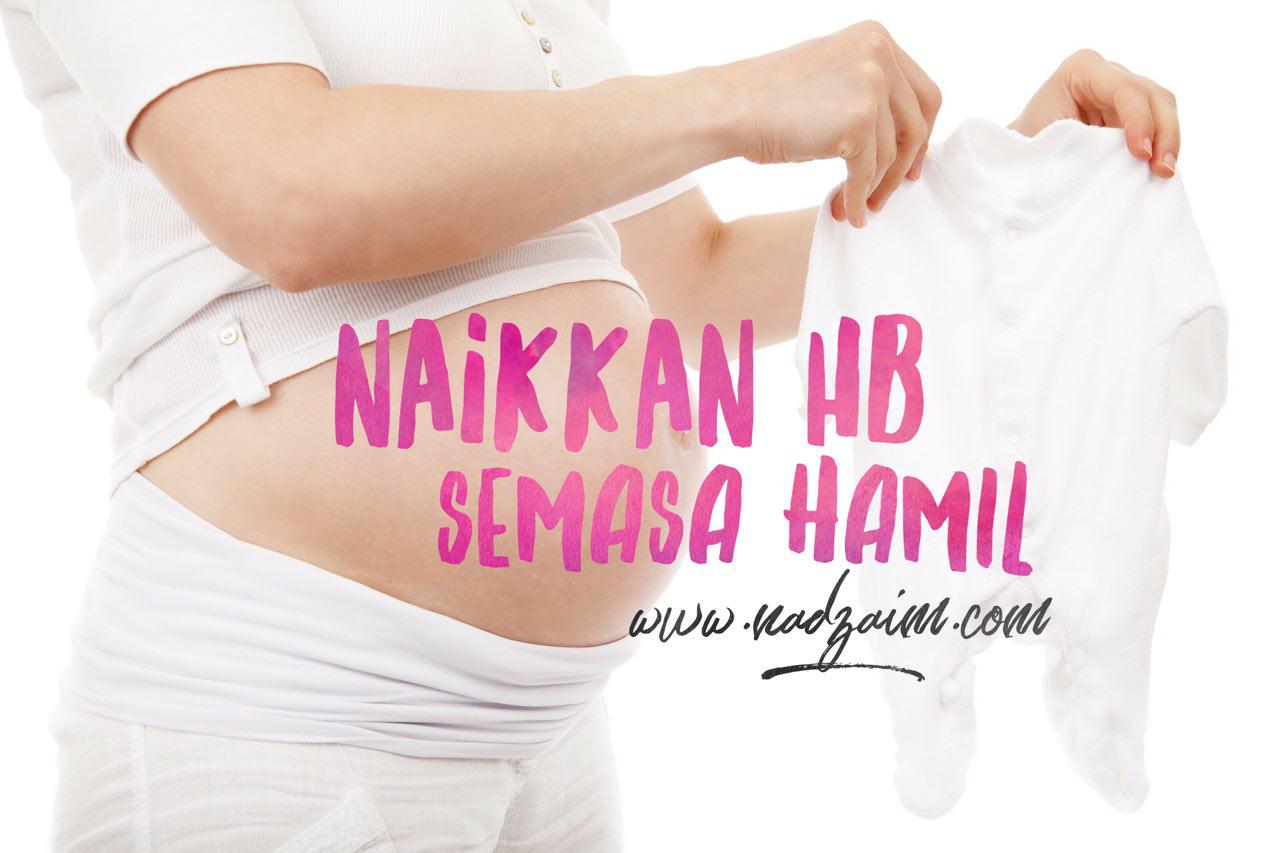 CARA MENAIKKAN HB SEMASA HAMIL,KURANGKAN RISIKO BAYI 