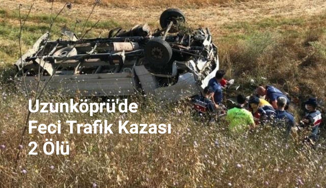 Uzunköprü'de Feci Trafik Kazası  2. ÖLÜ. 
