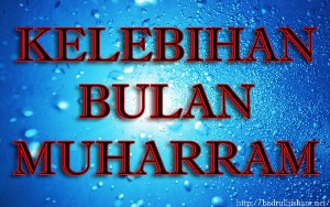 TAUTAK? - Kelebihan Dan Fadhilat Bulan Muharram :: Blog ke 10