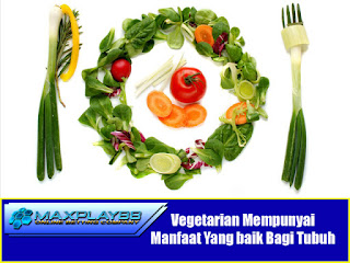 Manfaat Dari Vegetarian Bagi Tubuh
