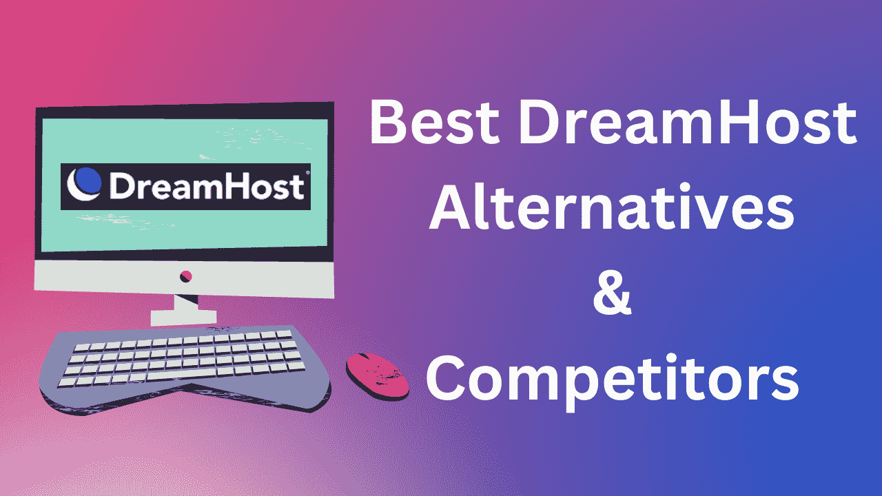 Best DreamHost Alternatives and Competitors