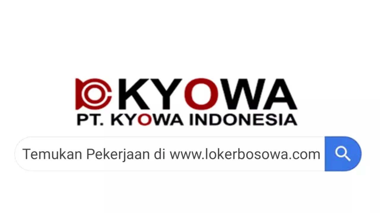 Lowongan Kerja PT Kyowa Indonesia Terbaru 2024