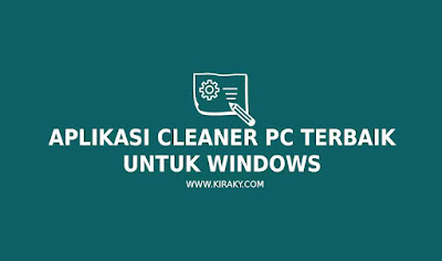 Aplikasi Cleaner PC Terbaik Untuk Windows