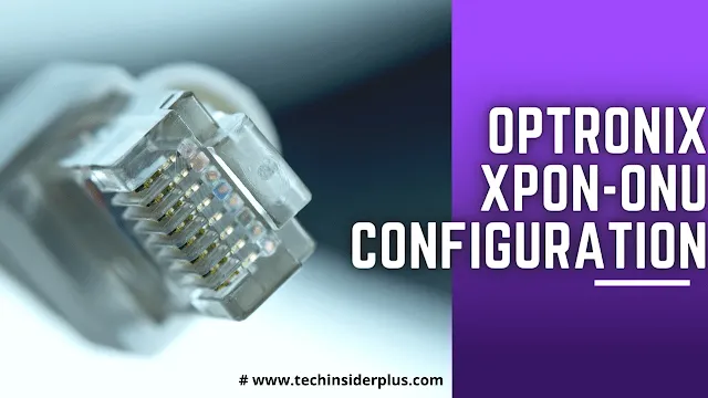 Optronix XPON ONU Configuration