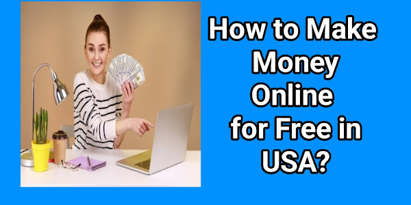 How to Make Money Online for Free in USA?