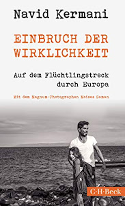 Einbruch der Wirklichkeit: Auf dem Flüchtlingstreck durch Europa (Beck Paperback)