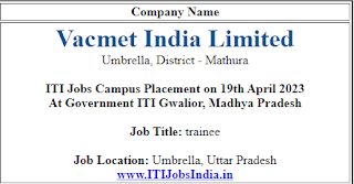 ITI Jobs Campus Placement At Government ITI Gwalior, Madhya Pradesh for Vacmet India Limited | Register Now