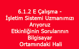 İşletim Sistemi Uzmanımızı Arıyoruz Etkinliğinin Sorularının Bilgisayar Ortamındaki Hali