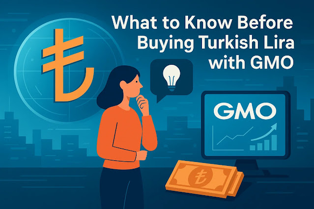 トルコリラをGMOで買う前に知っておきたいこと