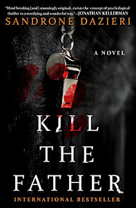 Kill the Father: A Novel (Caselli and Torre Series Book 1) (English Edition)
