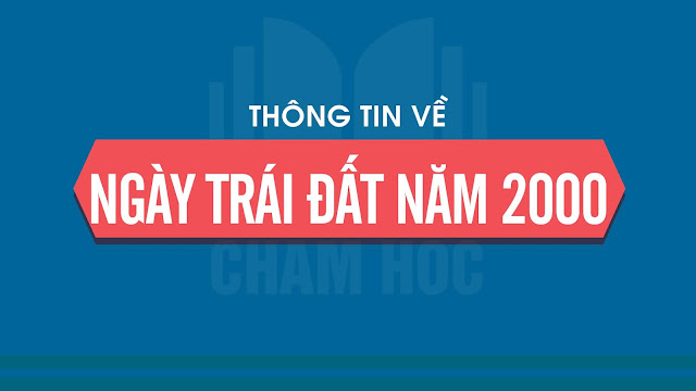 Thông tin về ngày trái đất năm 2000