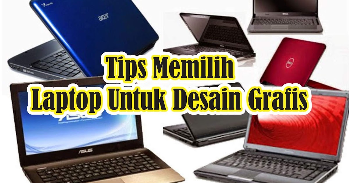 Tips Memilih Laptop  Untuk Desain  Grafis  TUTORiduan com