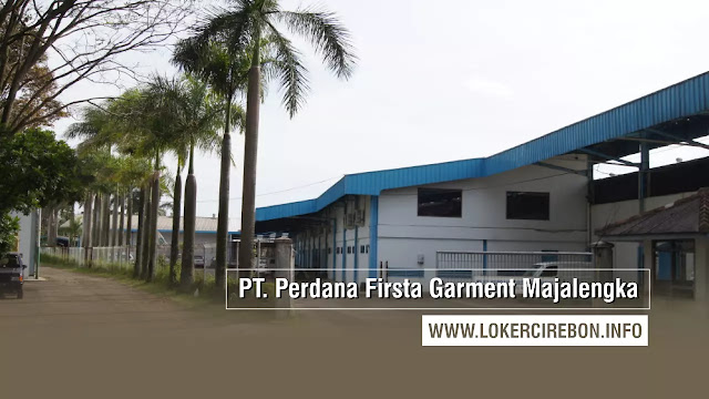 Lowongan Kerja PT. Perdana Firsta Garment Majalengka