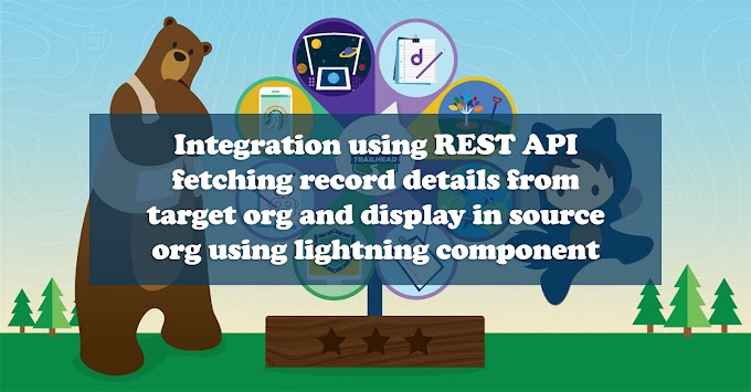 Integration using REST API fetching record details from target org and display in source org using lightning component 
