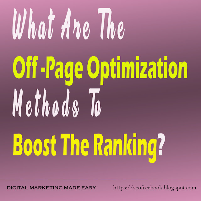 Off -Page Optimization Methods To Boost The Ranking