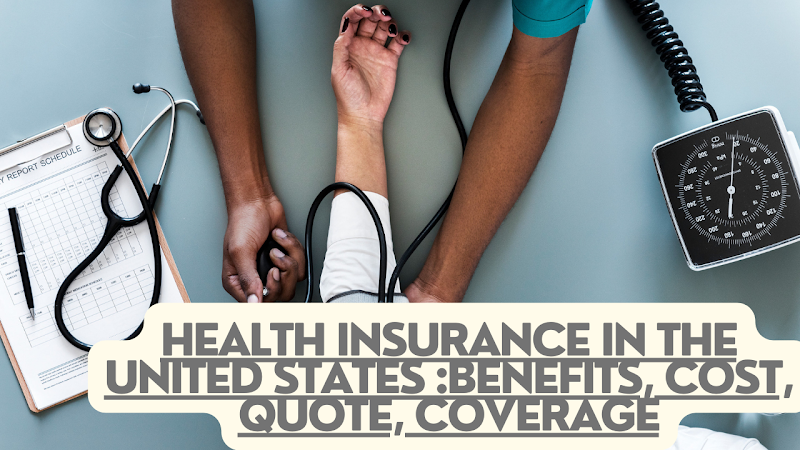 Health Insurance In The United States :Benefits, Cost, Quote, Coverage