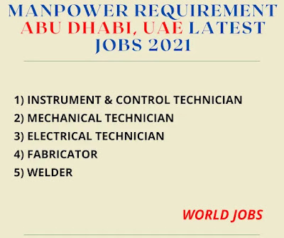 MANPOWER REQUIREMENT ABU DHABI, UAE LATEST JOBS 2021